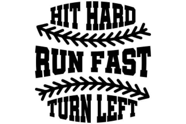 Motivational Poster: Hit Hard, Run Fast, Turn Left