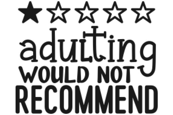 Adulting Would Not Recommend: A Humorous Take on the Challenges of Adulthood