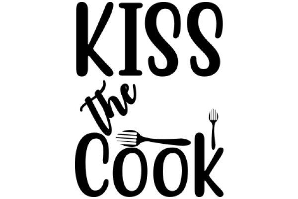 Kiss the Cook: A Culinary Affair