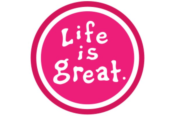 Life is Great: A Symbol of Optimism and Happiness