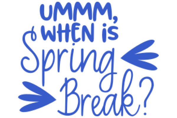 Spring Break: A Humorous Take on the Anticipation of a Well-Deserved Vacation