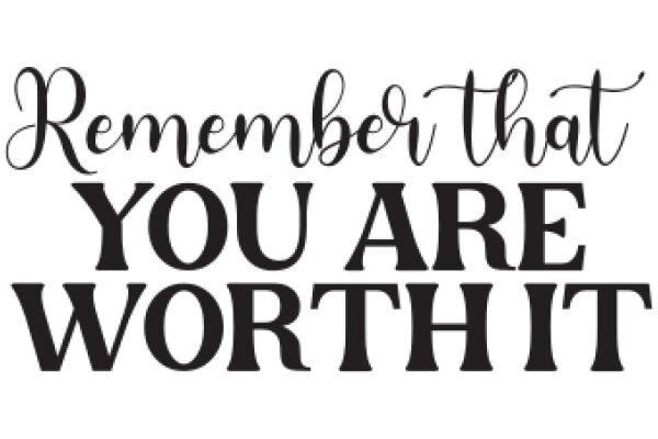 Inspirational Quote: Remember That You Are Worth It