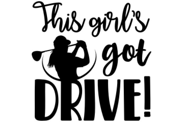 This Girl's Got Drive!