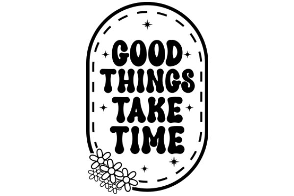 Good Things Take Time: A Motivational Poster