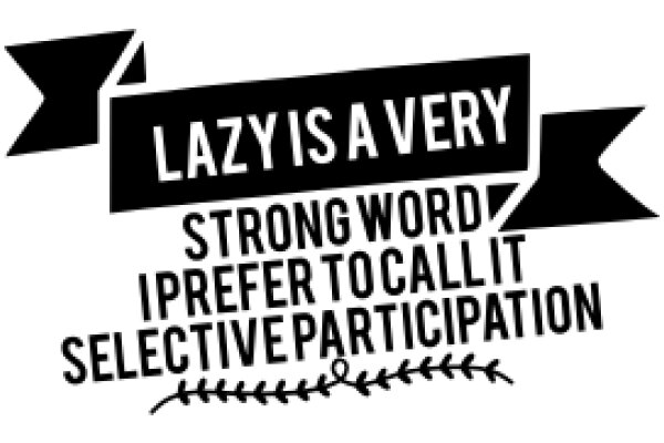 Lazy is a Very Strong Word: Prefer to Call It Selective Participation