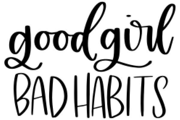 Good Girl, Bad Habits: A Journey of Self-Discovery and Personal Growth