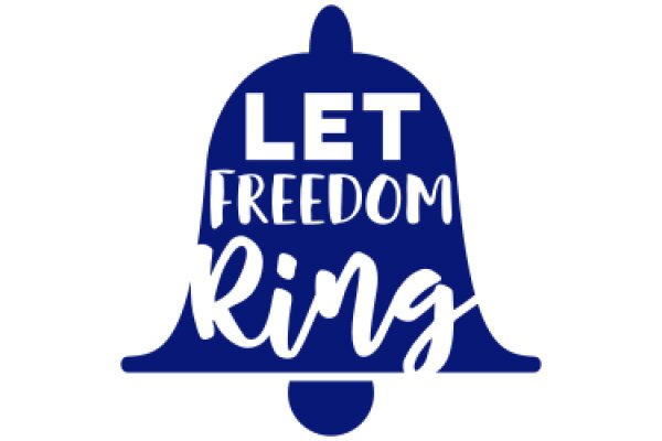 Let Freedom Ring: A Symbol of Liberty and Justice