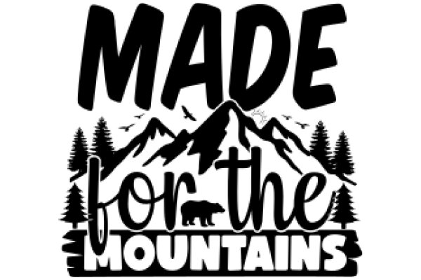 Made for the Mountains: A Symbol of Adventure and Nature