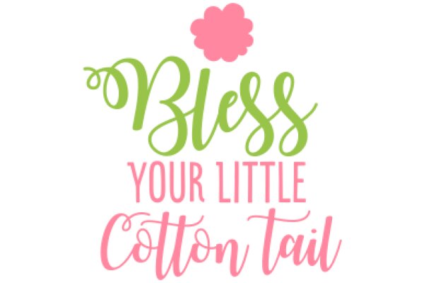 Bless Your Little Cotton Tail: A Warm and Welcoming Message