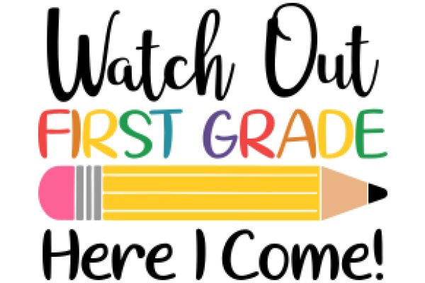 Welcome to First Grade: Here I Come!