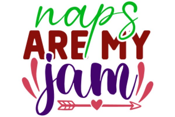 Naps Are My Jam: A Playful Affirmation for Rest and Relaxation