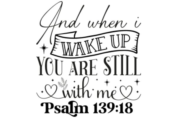 And When I Wake Up You Are Still With Me: Psalm 139:18