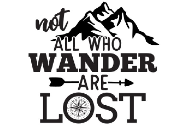 Exploring the Great Outdoors: A Journey of Not All Who Wander Are Lost