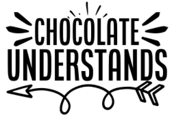 Chocolate Understands: A Graphic Design