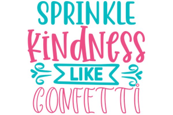 Spring Kindness Like Conetti