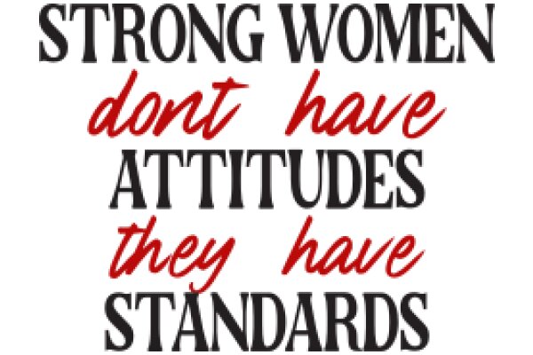 Empowerment and Standards: A Call for Strong Women and High Ethics