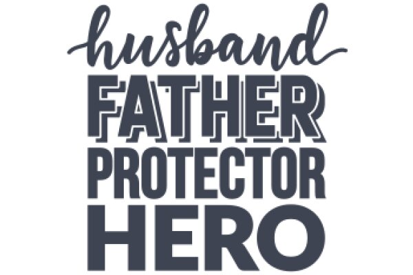 Husband, Father, Protector Hero