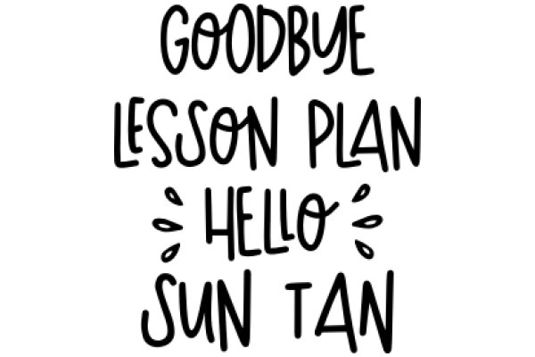 Goodbye Lesson Plan Hello Sun Tan: A Playful Take on Summer Learning