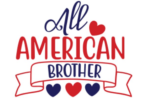 All American Brother: A Symbol of Unity and Love