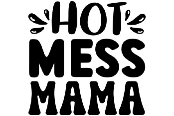 Hot Mess Mama: A Playful Take on Parenting