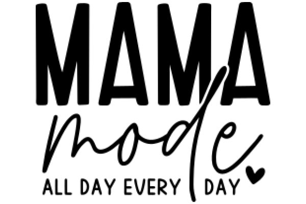 Mama Mode: All Day Every Day