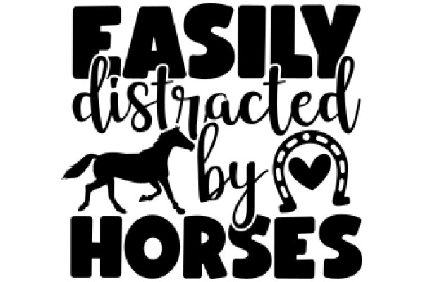 Fancy Horse-themed Sign: 'Fancy Distracted by Horses'