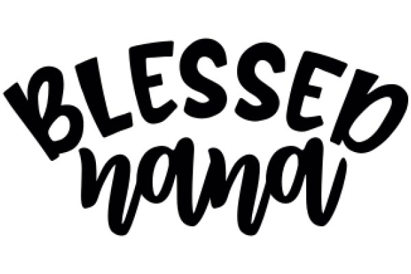 Blessed Nana: A Heartfelt Message of Love and Blessings