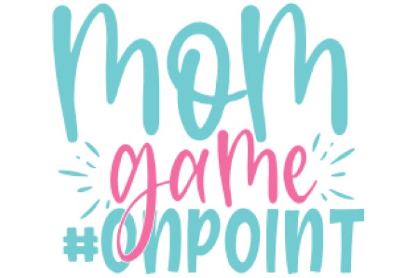 Mom Game Point: A Playful Way to Celebrate Motherhood