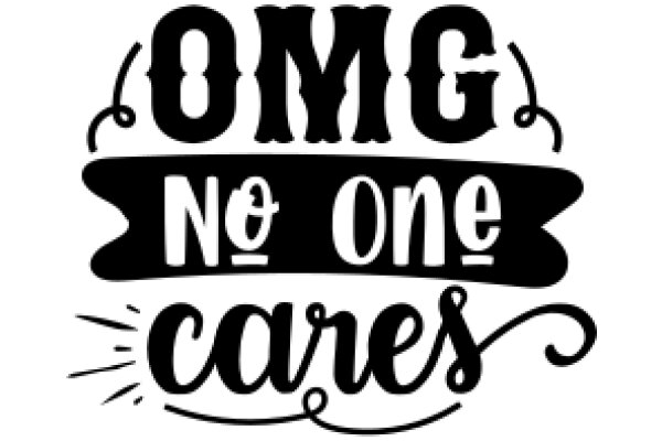 OMG No One Cares: A Graphic Design