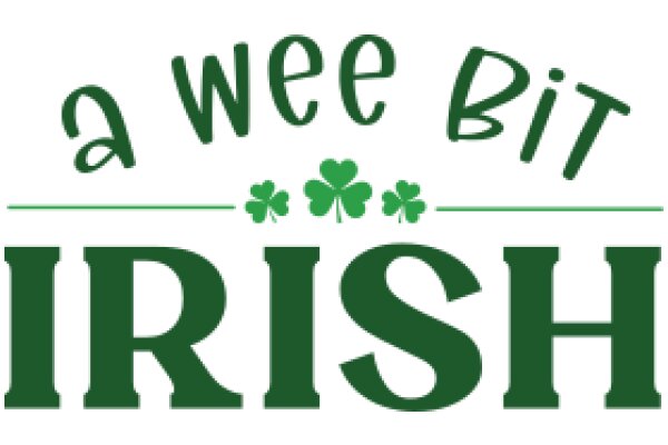 A Wee Bit of Irish: A St. Patrick's Day Greeting