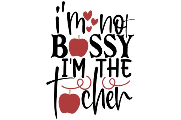 A Playful Affirmation: 'I'm Not Bossy, I'm the Chef'