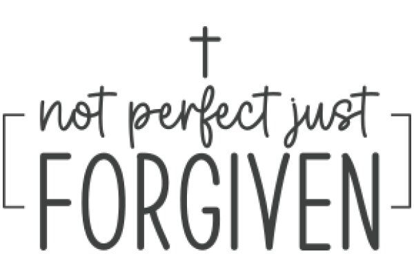 Not Perfect, Just Forgiven