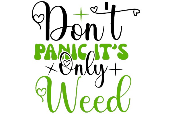 Don't Panic, Only Weed: A Guide to Relaxation and Wellness