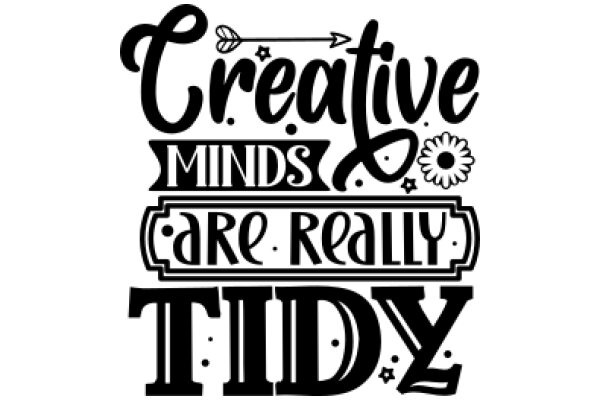 Creative Minds Are Really Tidy