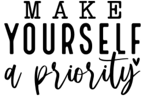 Make Yourself a Priority: A Guide to Self-Care and Well-Being