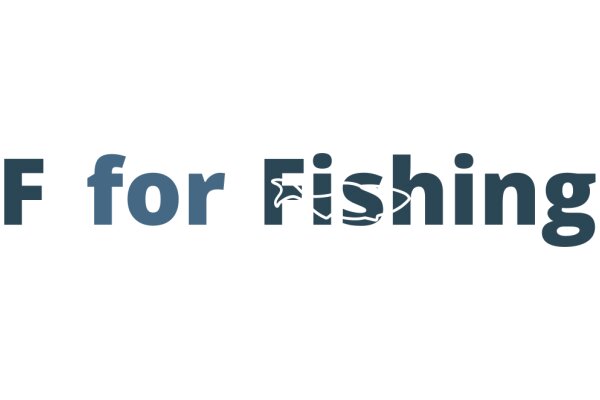 F for Fishing: A Visual Guide to the Art of Fishing