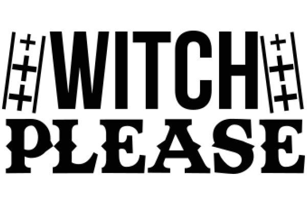 Witch Please: A Sign for Those Seeking Magic and Mystery