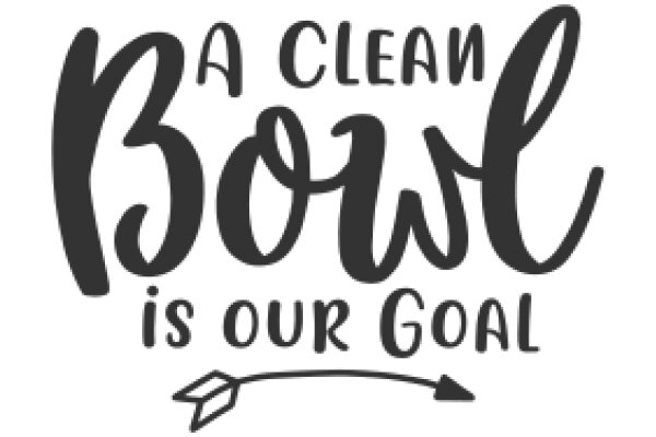 A Clean Bowl is Our Goal