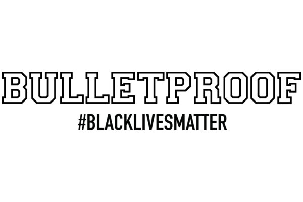 Bulletproof: A Movement for Black Lives Matter