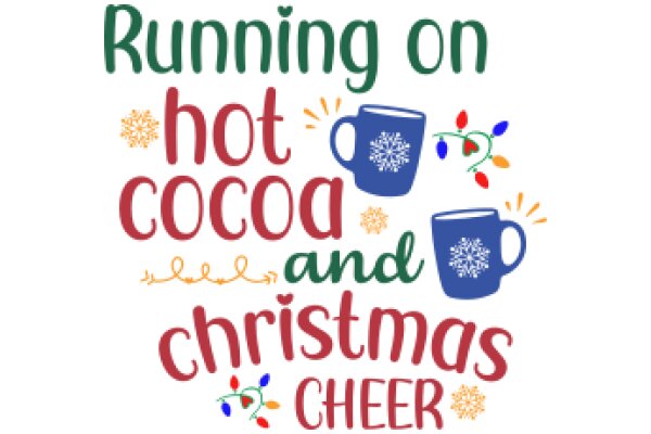 Celebrating the Festive Season: Running on Hot Cocoa and Christmas Cheer