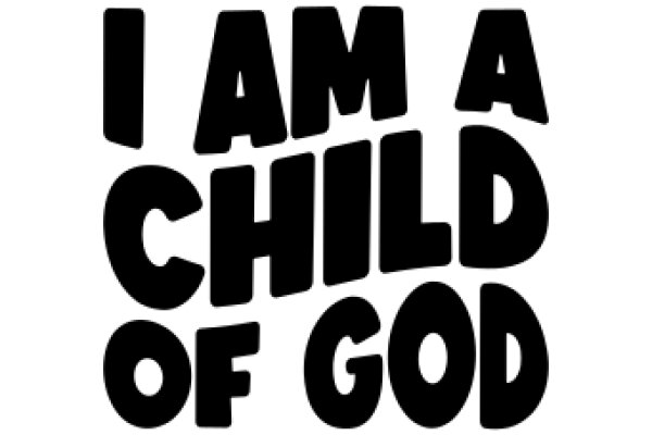 A Powerful Declaration of Faith: 'I Am a Child of God'