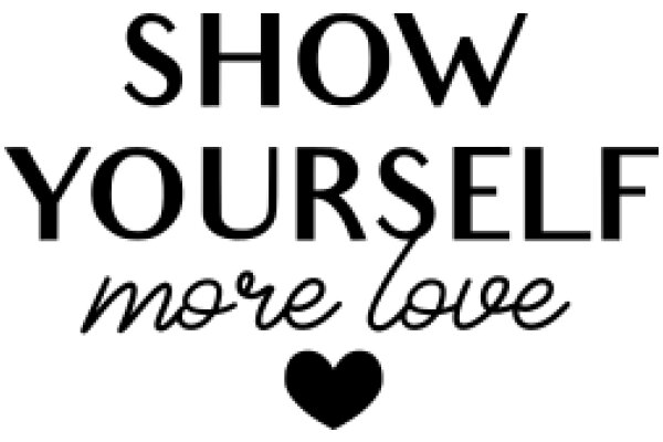 Show Yourself More Love: A Heartfelt Reminder