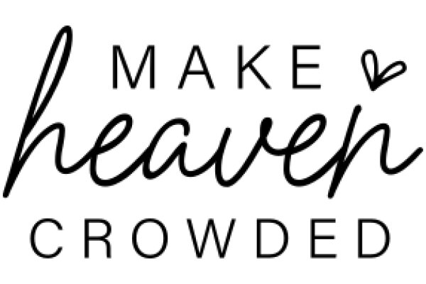 Make Heaven Crowded: A Guide to Filling Your Life with Love and Joy