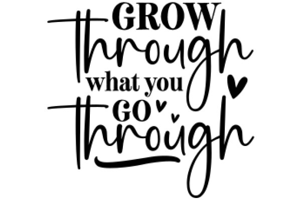 Inspirational Quote: Grow Through What You Go Through