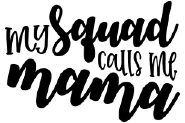 A Heartfelt Message of Love and Support: 'My Squad Calls Me Mama'