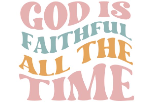 Faithful Quote: 'God is Faithful All the Time'