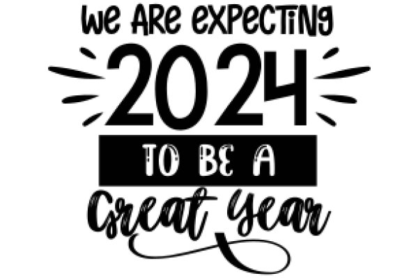 2024: A Year of Expectations and Anticipation