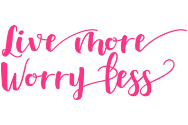 Live More, Worry Less: A Motivational Quote