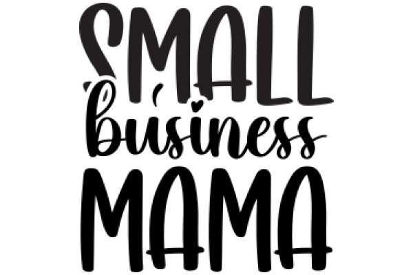 Small Business Mama: A Celebration of Entrepreneurship and Motherhood