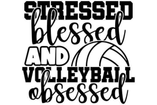 Stressed, Blessed, and Volleyball Obsessed